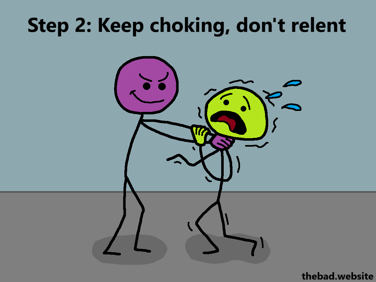 [purple is choking harder, green is visibly struggling]
Step 2: Keep choking, don't relent