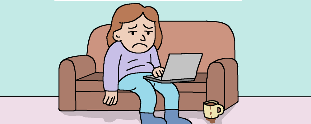 A sad character is slouched on a couch, looking at their laptop, looking depressed, while their coffee mug leaks on their carpet