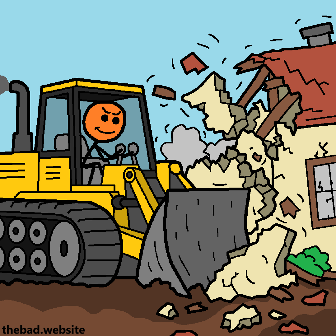 [orange smiles smugly as they bulldoze yellow's house]
