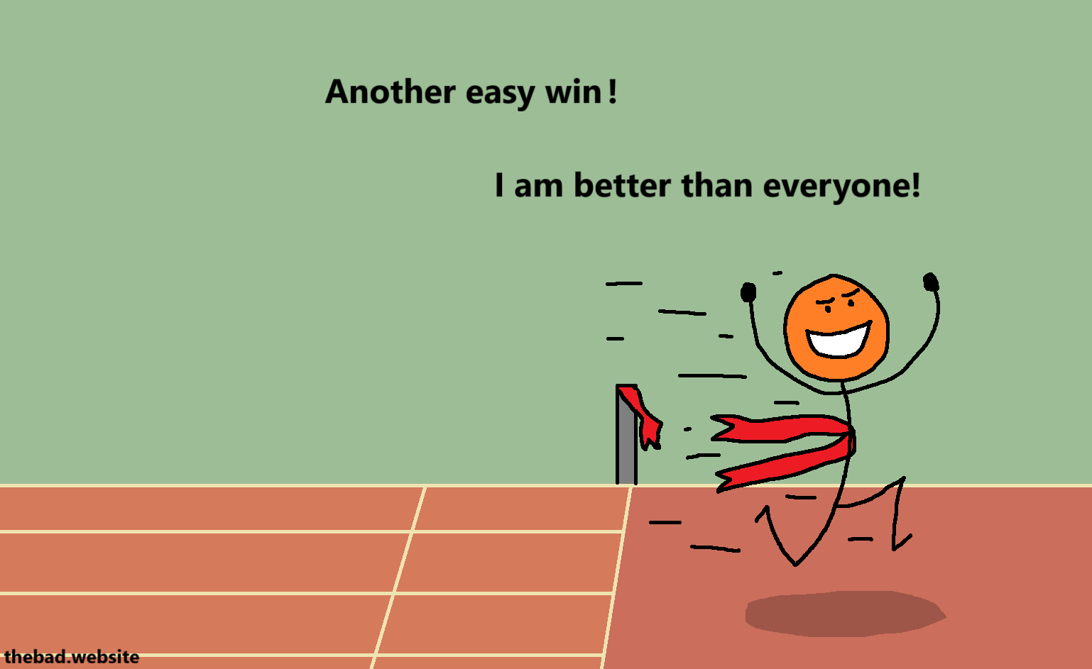 [orange easily finishes first, and smugly proclaims]
Another easy win!
I am better than everyone!